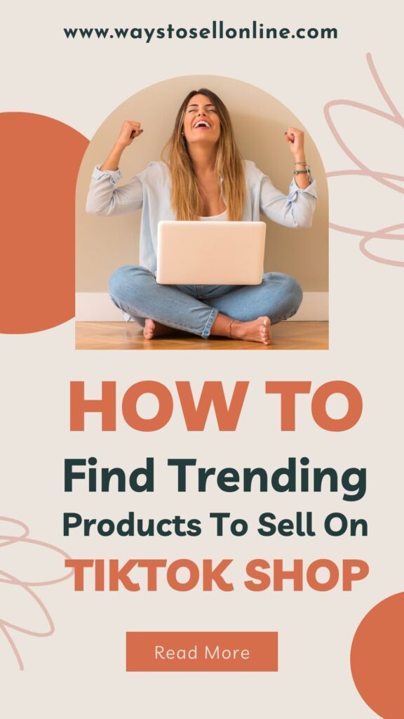 Find Trending Products To Sell On Tiktok Shop