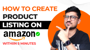 How To Create Product Listings On Amazon Within 5 Minutes