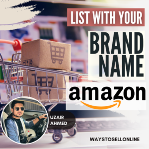 List Your Amazon Product With Your Brand Name